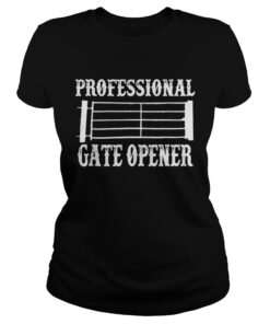 Professional Gate Opener Funny Shirt 1