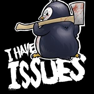 Psycho Penguin I Have Issues Mens Black T Shirt 3