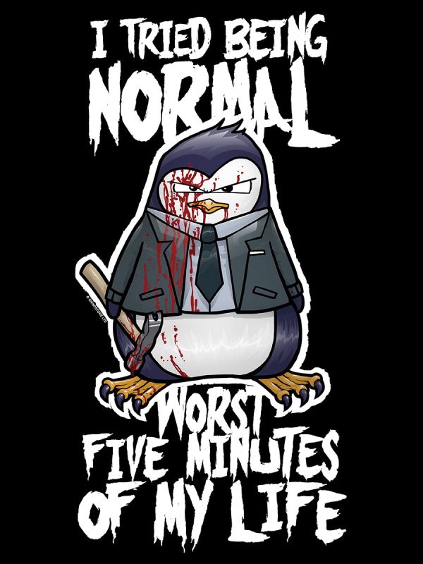 Psycho Penguin I Tried Being Normal Men’s Black T-Shirt