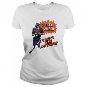 Russell Wilson Denver Broncos I Don’t Fear Anything shirt