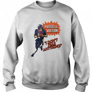 Russell Wilson Denver Broncos I Don't Fear Anything shirt 4