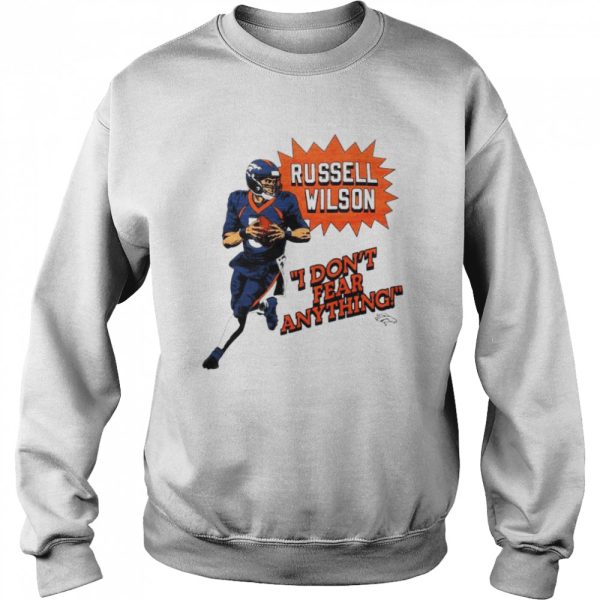 Russell Wilson Denver Broncos I Don’t Fear Anything shirt