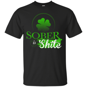 Sober is Shite T-Shirt