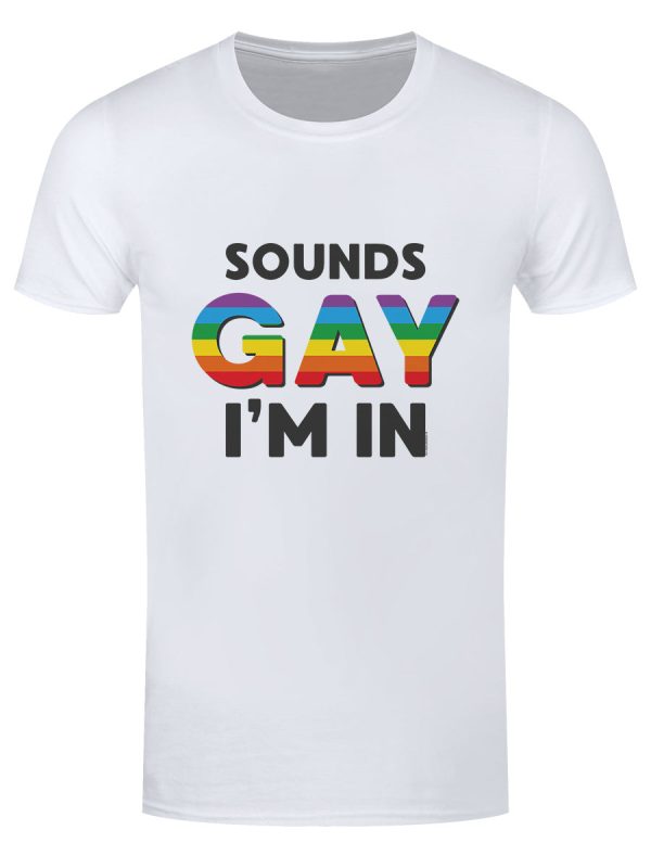 Sounds Gay I’m In Men’s White T-Shirt