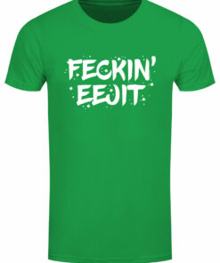 St Patricks Day Feckin Eejit Mens Green T Shirt 1