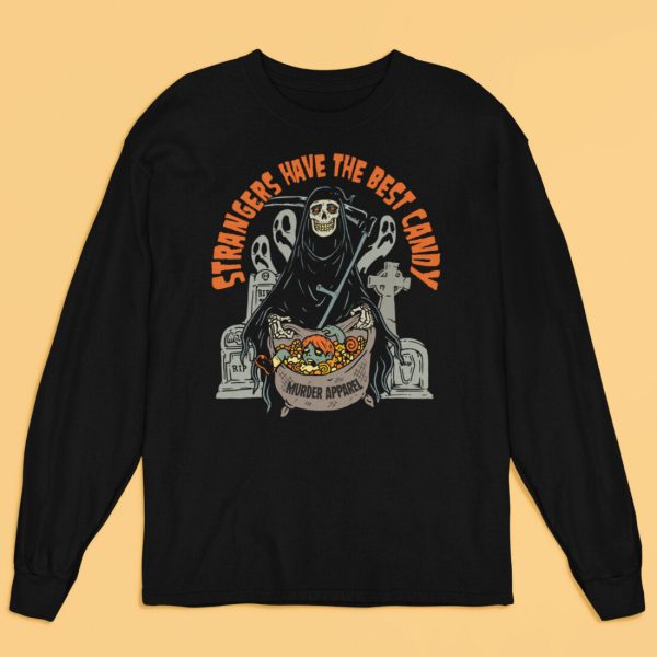 Strangers Have The Best Candy Long Sleeve Shirt