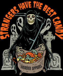 Strangers Have The Best Candy T Shirt 1