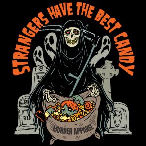 Strangers Have The Best Candy T Shirt 1