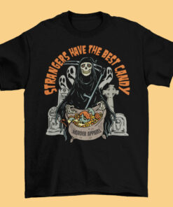 Strangers Have The Best Candy T-Shirt 1 Strangers Have The Best Candy T Shirt 2