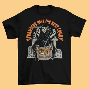 Strangers Have The Best Candy T-Shirt