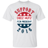 Support Deez Nutz For President T-Shirt