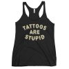 Tattoos Are Stupid Tank