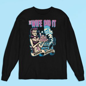 The Wife Did It Long Sleeve Shirt