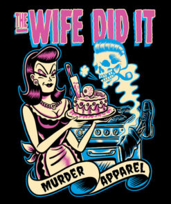 The Wife Did It T Shirt 1