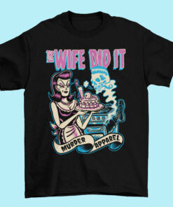 The Wife Did It T Shirt 2