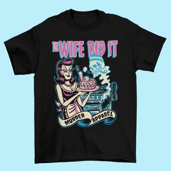 The Wife Did It T-Shirt