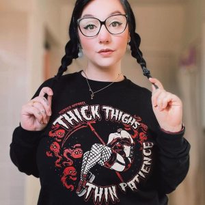 Thick Thighs Thin Patience Sweatshirt