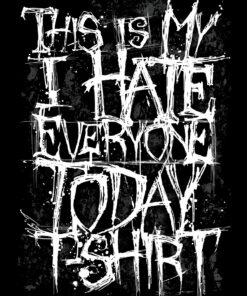 This Is My I Hate Everyone Today Men's Black T-Shirt 2 This Is My I Hate Everyone Today Mens Black T Shirt 3