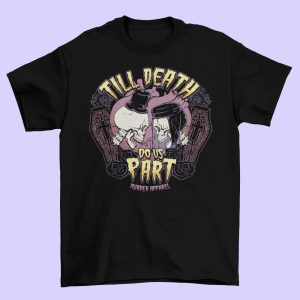 Till Death Do Us Part T Shirt 2