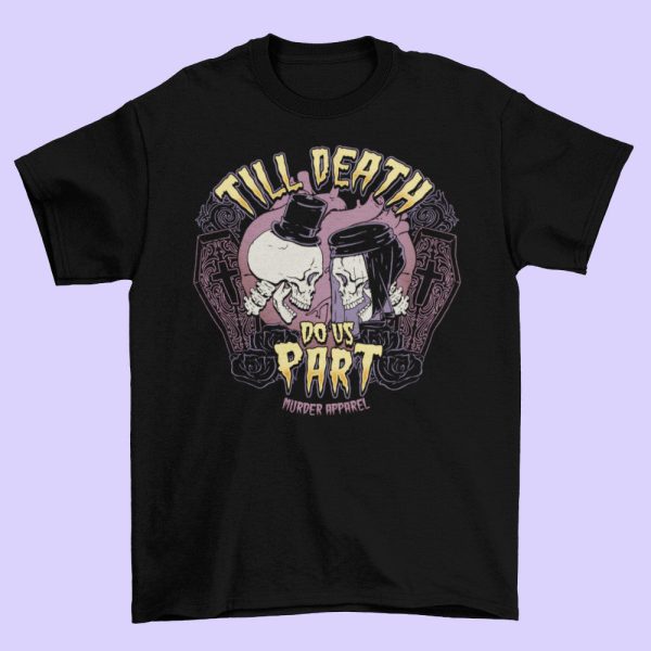 Till Death Do Us Part T-Shirt