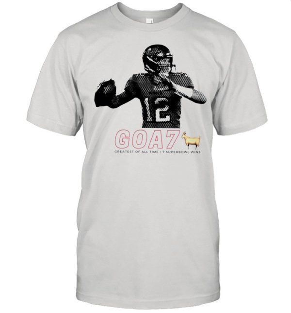 Tom Brady goa7 greatest of all time 7 super bowl wins shirt