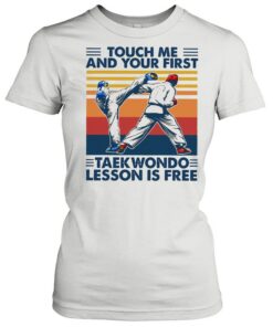 Touch Me And Your First Taekwondo Lesson Is Free Vintage Shirt 1 Touch Me And Your First Taekwondo Lesson Is Free Vintage Shirt 2