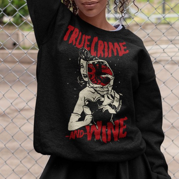 True Crime And Wine Sweatshirt