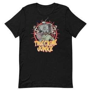 True Crime Junkie T-Shirt