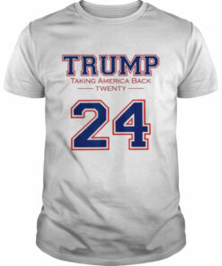 Trump 24 taking America back Donald Trump 2024 election shirt 1