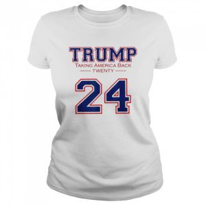 Trump 24 taking America back Donald Trump 2024 election shirt