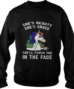 Unicorn She's beauty she's grace she'll punch you in the face shirt 3
