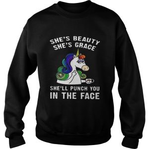 Unicorn She's beauty she's grace she'll punch you in the face shirt 3