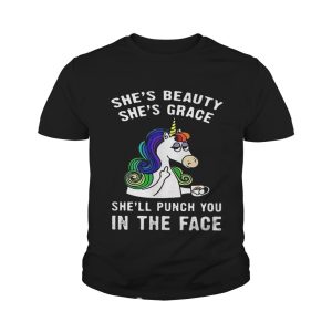 Unicorn She's beauty she's grace she'll punch you in the face shirt 4