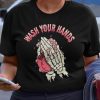 Wash Your Hands T-Shirt