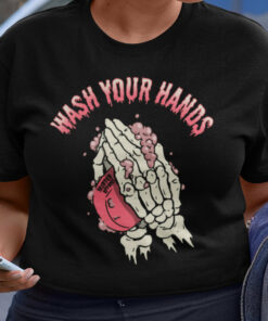 Wash Your Hands T Shirt 1