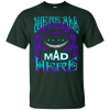 We Are All Mad Here T-Shirt