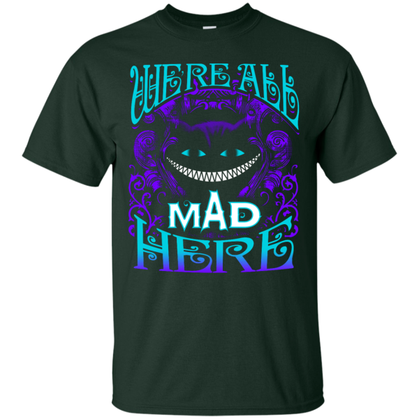 We Are All Mad Here T-Shirt