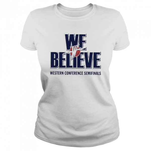 We Believe Western Conference Semifinals T-Shirt