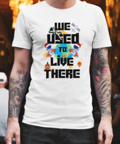 We Used To Live There Trash Earth shirt 1