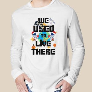 We Used To Live There Trash Earth shirt 3