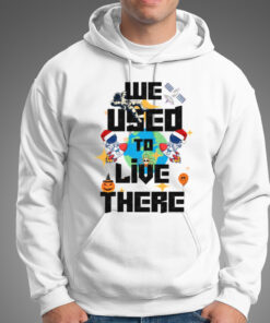 We Used To Live There Trash Earth shirt 5
