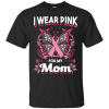 Wear Pink For Mom T-Shirt