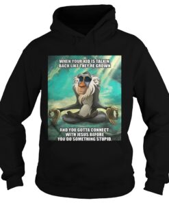 When your kid is talkin back like they're grown and you gotta connect with Jesus before T Shirt 2