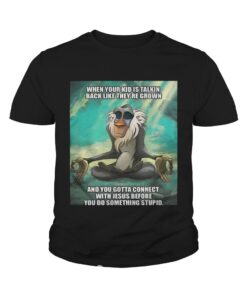 When your kid is talkin back like they're grown and you gotta connect with Jesus before T Shirt 4