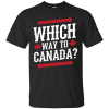 Which Way To Canada T-Shirt