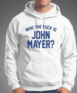 Who the fuck is john mayer T-shirt 4 Who the fuck is john mayer T shirt 5