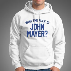 Who the fuck is john mayer T shirt 5