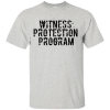 Witness Protection Program T-Shirt