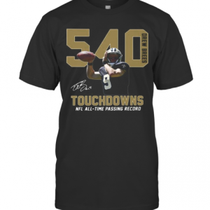 540 Drew Brees Touchdowns Nfl All Time Passing Record Signature T-Shirt