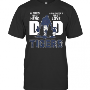 A Son IS First Hero A Daughter IS First Love DAD TIGER Father’s Day T-Shirt